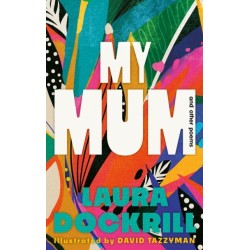 My Mum and Other Poems: The perfect gift, celebrating the wonder of mums