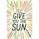 I'll Give You the Sun: The radiant, award-winning story of first love, family, loss and betrayal by the million-copy bestselling author