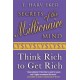 Secrets Of The Millionaire Mind: Think rich to get rich