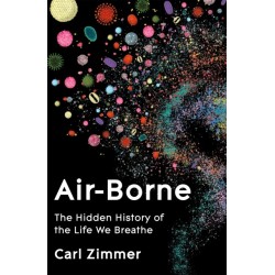 Air-Borne: The Hidden History of the Life We Breathe