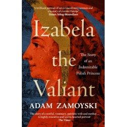 Izabela the Valiant: The Story of an Indomitable Polish Princess