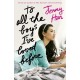 To All The Boys I've Loved Before