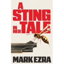 A Sting in Her Tale: A gripping, darkly witty spy thriller with a retired MI6 agent facing secrets from the Cold War