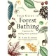 Your Guide to Forest Bathing (Expanded Edition): Experience the Healing Power of Nature