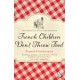 French Children Don't Throw Food: The hilarious NO. 1 SUNDAY TIMES BESTSELLER changing parents’ lives
