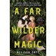 A Far Wilder Magic: The instant New York Times bestseller