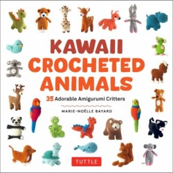 Kawaii Crocheted Animals: 35 Adorable Amigurumi Critters