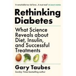 Rethinking Diabetes: What Science Reveals about Diet, Insulin and Successful Treatments