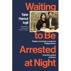 Waiting to Be Arrested at Night: A Uyghur Poet's Memoir of China's Genocide