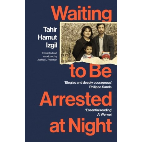 Waiting to Be Arrested at Night: A Uyghur Poet's Memoir of China's Genocide