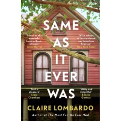 Same As It Ever Was: An immersive and joyful read from the author of Reese’s Bookclub pick The Most Fun We Ever Had