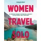 Lonely Planet Women Travel Solo: 30 Inspiring Stories of Adventure, Curiosity and the Power of Self-Discovery