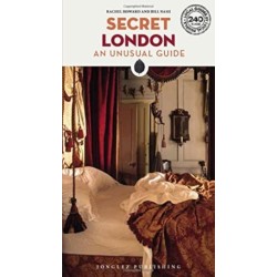 Secret London Guide: 240 of London's most secret, unusual and unfamiliar places
