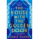 The House With the Golden Door: the unmissable second novel from the Sunday Times bestselling author of BOUDICCA'S DAUGHTER
