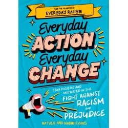 Everyday Action, Everyday Change: A children's guide to understanding and stopping prejudice and racism