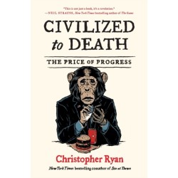 Civilized to Death: The Price of Progress
