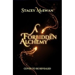 A Forbidden Alchemy: an exhilarating slow burn romantasy of first loves and betrayals
