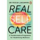 Real Self-Care: A Transformative Programme for Redefining Wellness
