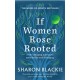 If Women Rose Rooted: A Life-changing Journey to Authenticity and Belonging