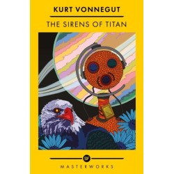 The Sirens Of Titan: The science fiction classic and precursor to Douglas Adams