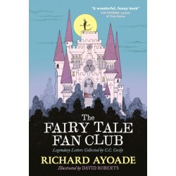 The Fairy Tale Fan Club: Legendary Letters Collected by C.C. Cecily