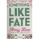 Something Like Fate: A Novel
