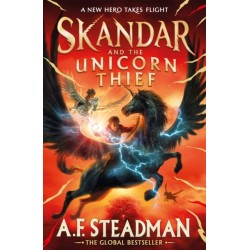 Skandar and the Unicorn Thief: The international, award-winning hit, and the biggest fantasy adventure series since Harry Potter