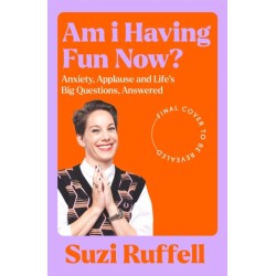 Am I Having Fun Now?: Anxiety, Applause and Life's Big Questions, Answered