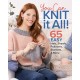 You Can Knit It All: 65 Easy Hats, Shawls, Pullovers, Blankets & More