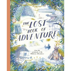 The Lost Book of Adventure: from the notebooks of the Unknown Adventurer