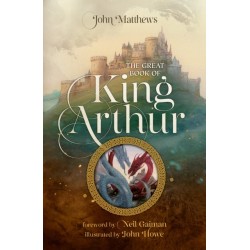 The Great Book of King Arthur and His Knights of the Round Table: A New Morte D’Arthur