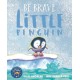 Be Brave Little Penguin