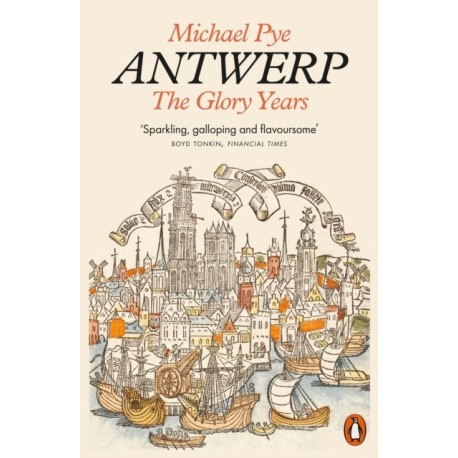 Antwerp: The Glory Years