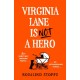 Virginia Lane is Not a Hero