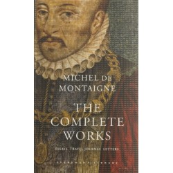 The Complete Works: Essays, Travel Journal, Letters