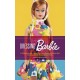 Dressing Barbie: A Celebration of the Clothes That Made America's Favorite Doll and the Incredible Woman Behind Them