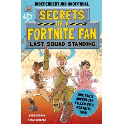 Secrets of a Fortnite Fan: Last Squad Standing (Independent & Unofficial): Book 2