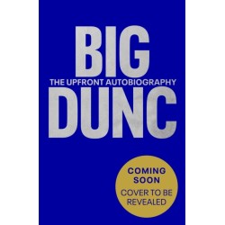 BIG DUNC: The Upfront Autobiography