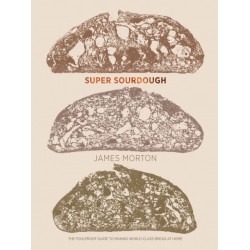 Super Sourdough: The Foolproof Guide to Making World-Class Bread at Home