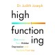 High Functioning: Overcome Your Hidden Depression and Reclaim Your Joy