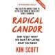 Radical Candor: Fully Revised and Updated Edition: How to Get What You Want by Saying What You Mean
