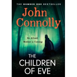 The Children of Eve: Gripping, terrifying and utterly absorbing, the new Sunday Times bestselling Charlie Parker thriller (May 2025)