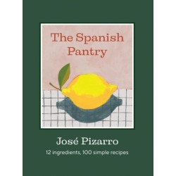 The Spanish Pantry: 12 Ingredients, 100 Simple Recipes