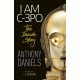 I Am C-3PO - The Inside Story