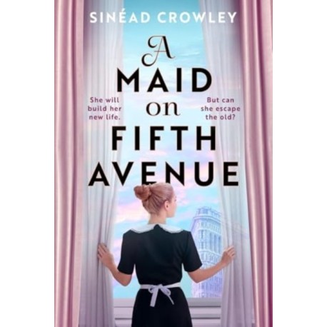 A Maid on Fifth Avenue: A heart-stopping dual timeline mystery, from the author of The Belladonna Maze