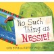 No Such Thing As Nessie!: A Loch Ness Monster Adventure