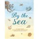 By the Sea: Your Coastline Companion, from Beautiful Beaches and Marine Miscellany, to Stunning Seashells, Seaweed, and Sealife