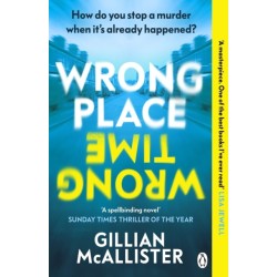 Wrong Place Wrong Time: How do you stop a murder when it’s already happened?