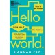 Hello World: How  to be Human in the Age of the Machine