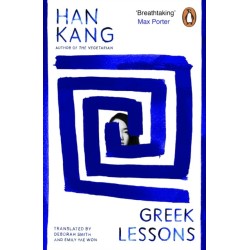 Greek Lessons: From the International Booker Prize-winning author of The Vegetarian